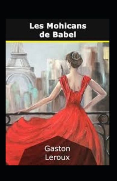 Cover for Gaston LeRoux · Les Mohicans de Babel Annote (Paperback Book) (2021)