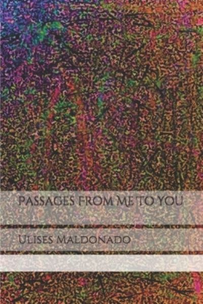 Cover for Ulises Maldonado · Passages From Me To You (Paperback Book) (2021)