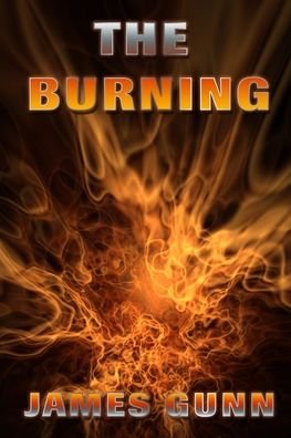 The Burning - James Gunn - Books - Independently Published - 9798550224861 - October 20, 2020