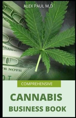 Cover for Alex Paul M D · Comprehensive Cannabis Business Book (Pocketbok) (2020)