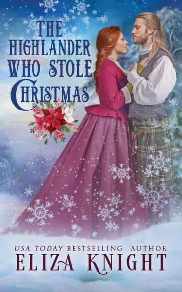 The Highlander Who Stole Christmas - Eliza Knight - Libros - Independently Published - 9798559432861 - 5 de noviembre de 2020