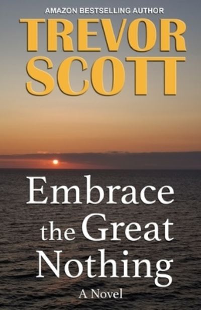 Cover for Trevor Scott · Embrace the Great Nothing (Paperback Book) (2020)