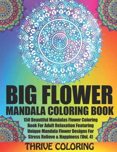 Cover for Thrive Coloring · BIG Flower Mandala Coloring Book (Paperback Book) (2020)
