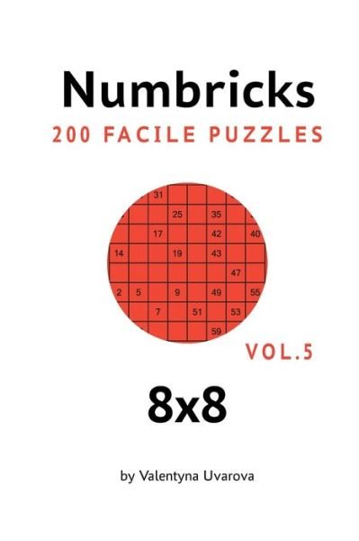 Cover for Valentyna Uvarova · Numbricks: 200 Facile Puzzles 8x8 vol. 5 (Paperback Book) (2021)