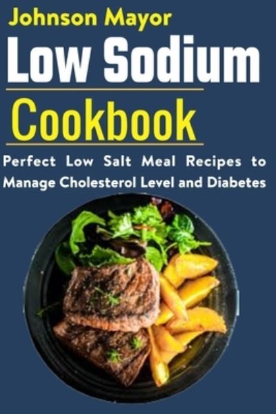 Cover for Johnson Mayor · Low Sodium Cookbook (Paperback Book) (2021)