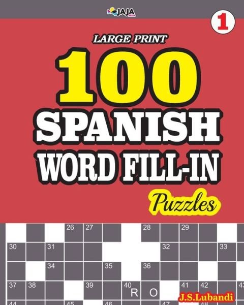 Cover for Jaja Media · 100 SPANISH WORD FILL-IN Puzzles - LARGE PRINT (Paperback Bog) (2021)