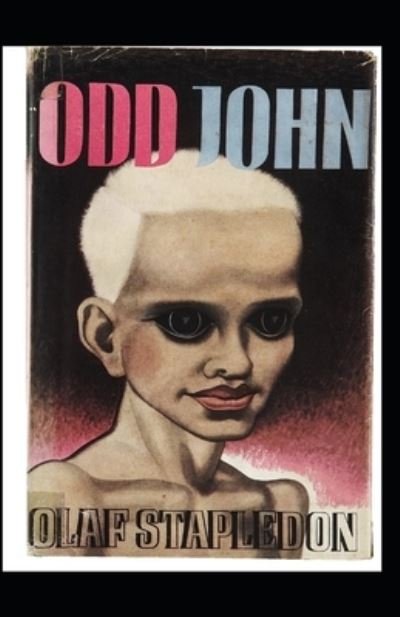 Odd John - Olaf Stapledon - Books - Independently Published - 9798709561861 - February 15, 2021