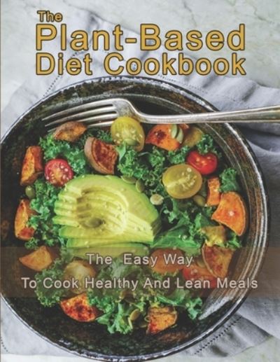 Cover for Dayle Miracle · The Plant-Based Diet Cookbook (Paperback Book) (2021)