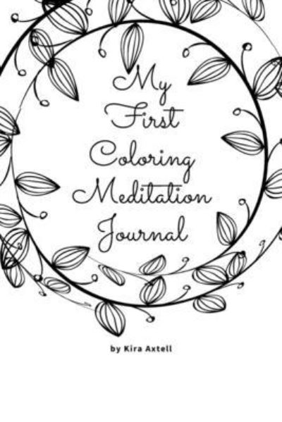 Cover for Kira Axtell · My First Coloring Meditation Journal (Paperback Book) (2021)