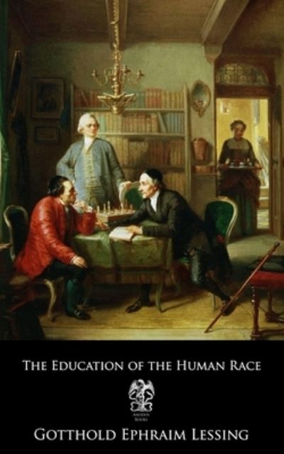 Cover for Gotthold Ephraim Lessing · The Education of the Human Race (Paperback Book) (2021)