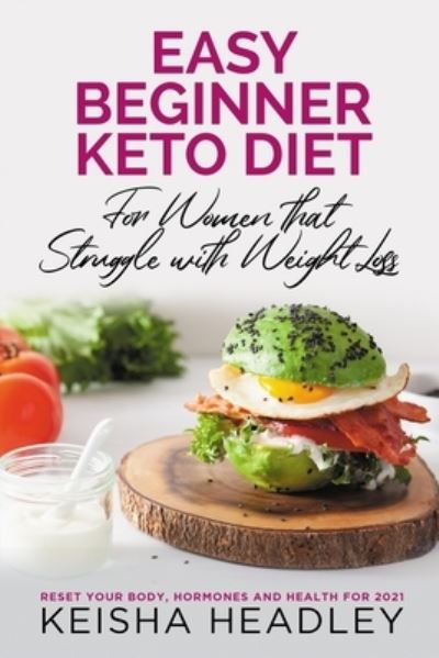 Cover for Keisha Headley · Easy Beginner Diet for Women That Struggle With Weight loss (Paperback Book) (2021)