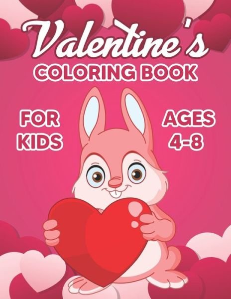 Valentine's Coloring Book for Kids Ages 4-8 - Preschooler Book Publisher - Bøger - Independently Published - 9798746881861 - 30. april 2021