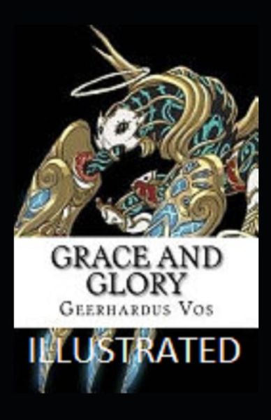 Cover for Geerhardus Vos · Grace and Glory Illustrated (Paperback Book) (2021)