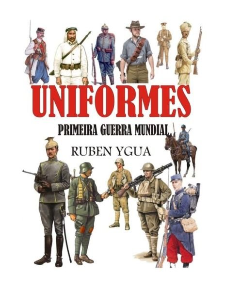 Cover for Ruben Ygua · Uniformes: Primeira Guerra Mundial (Paperback Book) (2021)