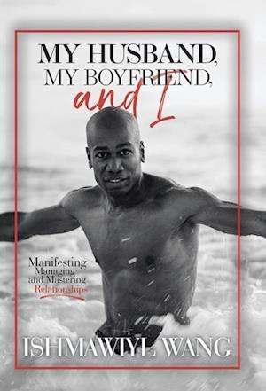Cover for Ishmawiyl Wang · My Husband, My Boyfriend, and I (Bog) (2023)