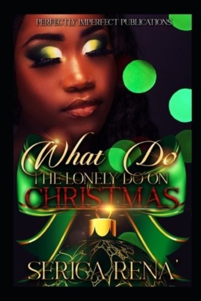 Cover for Serica Rena' · What Do The Lonely Do On Christmas (Paperback Book) (2021)