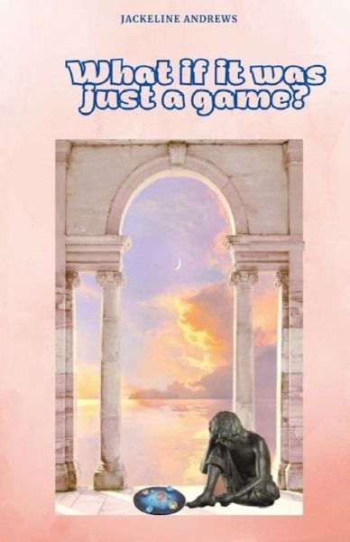 Cover for Jackeline Andrews · What if it was just a game? (Paperback Book) (2022)