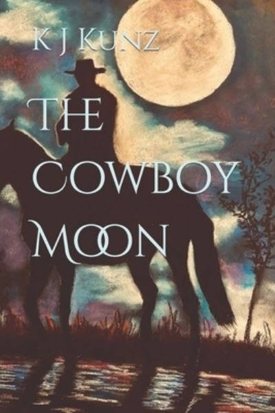 Cover for K. J. Kunz · Cowboy Moon (Book) (2022)