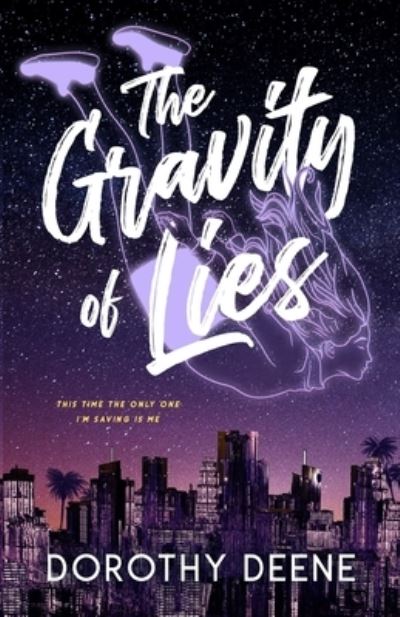 Gravity of Lies - Dorothy Deene - Books - Sword & Silk Books - 9798986599861 - June 13, 2023