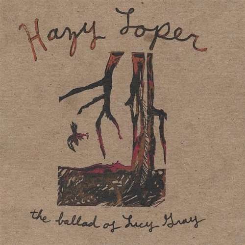 Cover for Hazy Loper · Ballad of Lucy Gray (CD) (2006)