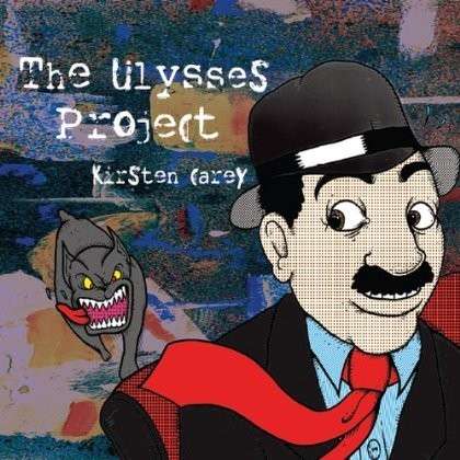 Cover for Kirsten Carey · The Ulysses Project (CD) (2013)