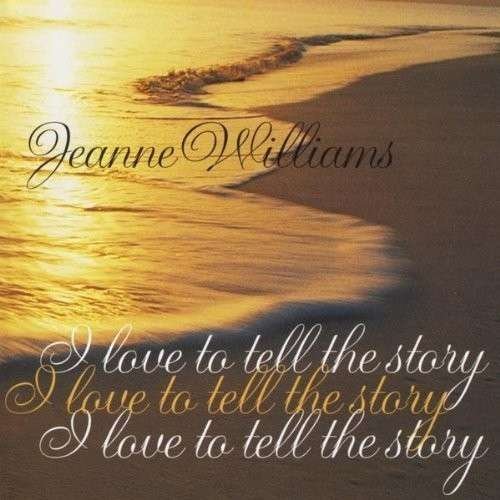 Cover for Jeanne Williams · I Love to Tell the Story (CD) (2010)