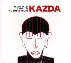 Cover for Kazda · Short Tales from the Neighbourhood (CD) (2018)
