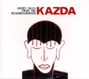 Short Tales from the Neighbourhood - Kazda - Music - CADIZ - JAZZWERKSTATT - 4250079757862 - April 6, 2018