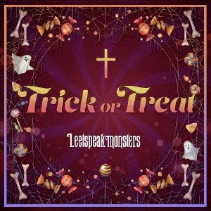 Trick Or Treat - Leetspeak Monsters - Music - JPT - 4522197138862 - October 22, 2021