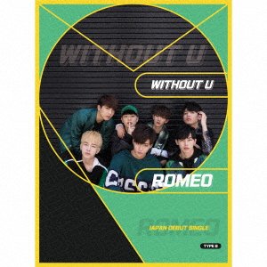 Without U - Romeo - Music - NO INFO - 4948722527862 - July 19, 2017