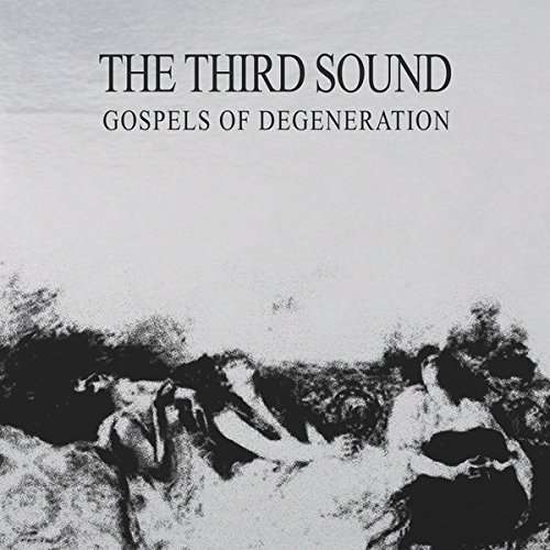 Cover for Third Sound · Gospels of Degeneration (CD) (2016)