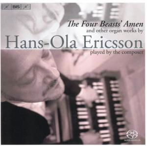 Cover for Hans-Ola Ericsson · Ericsson: The Four Beasts' Amen And Other Organ Works (Super Audio CD) (CD) (2006)