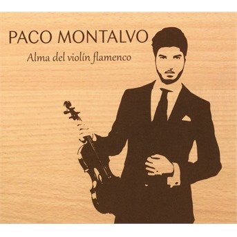 Alma De Violin Flamenco - Paco Montalvo - Música - MARALVO MUSIC - 8435307602862 - 8 de janeiro de 2019