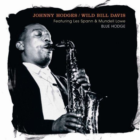 Cover for Johnny Hodges · Feat Les Spann &amp; Mundell Lowe - Blue Hodge (CD) (2008)