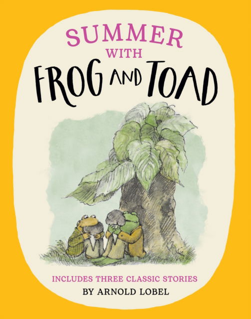 Summer with Frog and Toad - Arnold Lobel - Bøger - HarperCollins Publishers - 9780008651862 - 25. april 2024