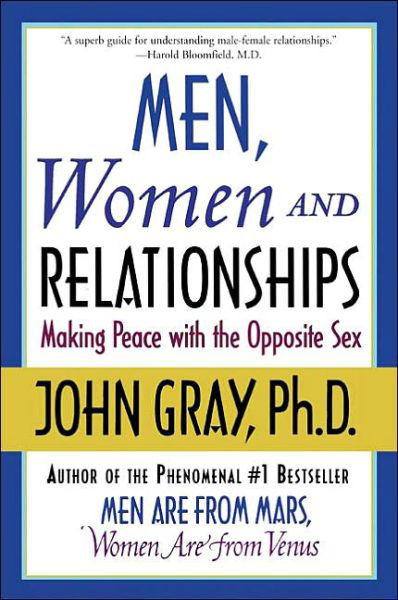 Men, Women and Relationships: Making Peace with the Opposite Sex - John Gray - Böcker - HarperCollins - 9780060507862 - 12 november 2002