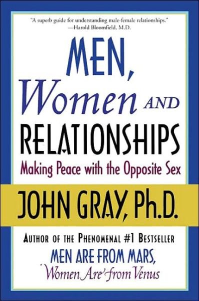 Men, Women and Relationships: Making Peace with the Opposite Sex - John Gray - Livros - HarperCollins - 9780060507862 - 12 de novembro de 2002