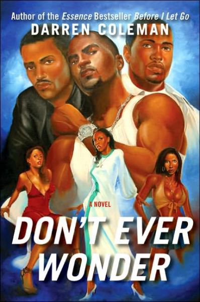 Cover for Darren Coleman · Don't Ever Wonder: a Novel (Paperback Book) (2005)