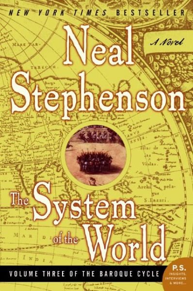 Cover for Neal Stephenson · The System of the World: Volume Three of the Baroque Cycle - The Baroque Cycle (Paperback Bog) [Reprint edition] (2005)