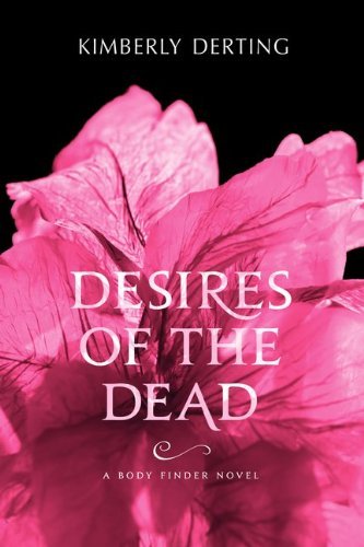 Cover for Kimberly Derting · Desires of the Dead: a Body Finder Novel (Paperback Bog) [Reprint edition] (2012)