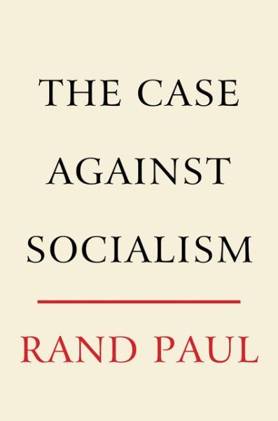 Cover for Rand Paul · The Case Against Socialism (Hardcover Book) (2019)