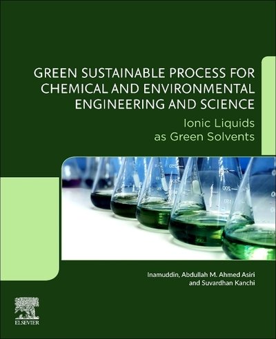 Cover for Dr  Inamuddin · Green Sustainable Process for Chemical and Environmental Engineering and Science: Ionic Liquids as Green Solvents (Paperback Book) (2019)