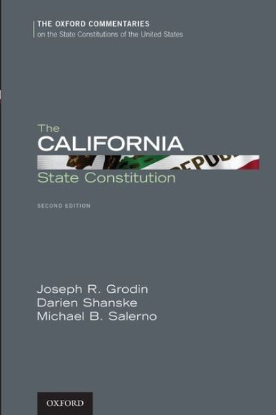 Cover for Grodin, Joseph R. (Professor of Law, Professor of Law, University of California, Hastings) · The California State Constitution - Oxford Commentaries on the State Constitutions of the United States (Taschenbuch) [2 Revised edition] (2017)