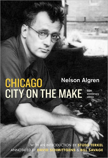 Cover for Nelson Algren · Chicago: City on the Make: Sixtieth Anniversary Edition (Paperback Book) [Anv edition] (2011)