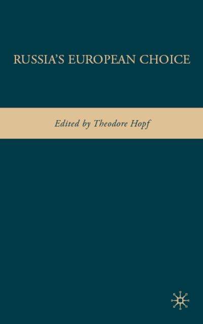 Cover for Ted Hopf · Russia's European Choice (Hardcover Book) (2008)