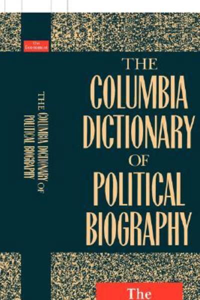 The Columbia Dictionary of Political Biography - Columbia University Press - Bøger - Columbia University Press - 9780231075862 - 8. juli 1991