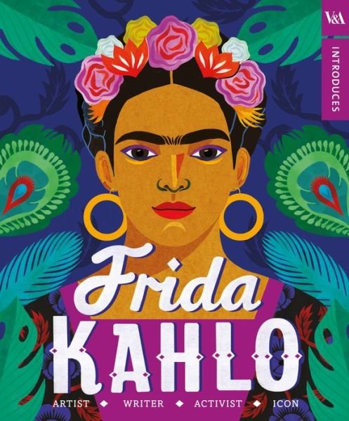 Cover for VA Introduces  Frida Kahlo · V&amp;A Introduces - Frida Kahlo (Inbunden Bok) (2018)