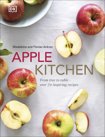 Cover for Madeleine Ankner · Apple Kitchen: From Tree to Table – Over 70 Inspiring Recipes (Hardcover Book) (2021)