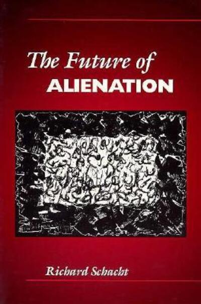 Cover for Richard Schacht · The Future of Alienation (Paperback Book) (1994)