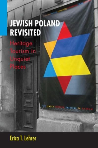 Cover for Erica T. Lehrer · Jewish Poland Revisited: Heritage Tourism in Unquiet Places (Taschenbuch) (2013)